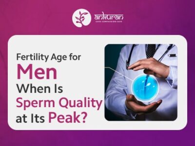 Fertility Age for Men: When Is Sperm Quality at Its Peak?