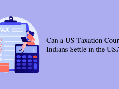 Can a US Taxation Course Help Indians Settle in the USA?