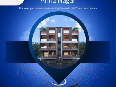 Find Your Perfect Apartment in Anna Nagar with TraventureHomes