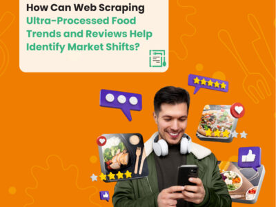 Web Scraping Ultra-Processed Food Trends and Reviews
