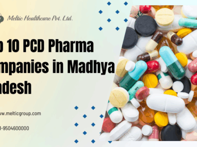 Top 10 PCD Pharma Companies in Madhya Pradesh : Meltic Group