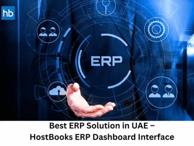 Why HostBooks Offers the Best ERP Solution for UAE Businesses