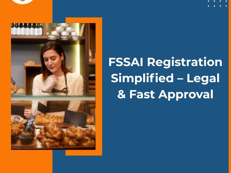 FSSAI Registration Simplified – Legal & Fast Approval