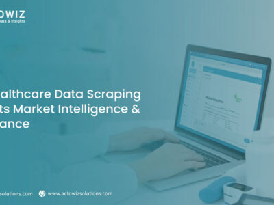 How Healthcare Data Scraping Supports Market Intelligence & Compliance