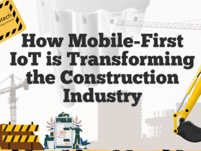 How Mobile-First IoT is Transforming the Construction Industry