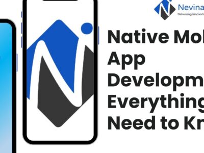 Native Mobile App Development: Everything You Need to Know