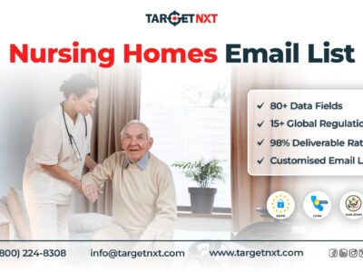 Reach Key Decision-Makers with TargetNXT's Nursing Homes Email List!