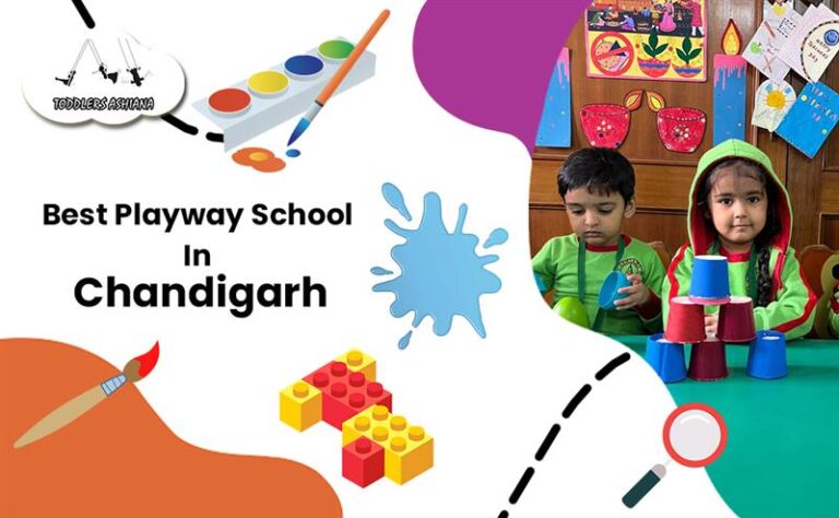 BEST PLAYWAY SCHOOL IN CHANDIGARH TODDLERS ASHIANA 768x474
